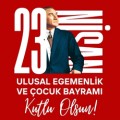 23 Nisan Ulusal Egemenlik ve Çocuk Bayramı